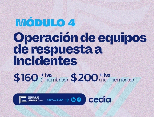 OPERACIÓN DE EQUIPOS DE RESPUESTA A INCIDENTES - MÓDULO 4